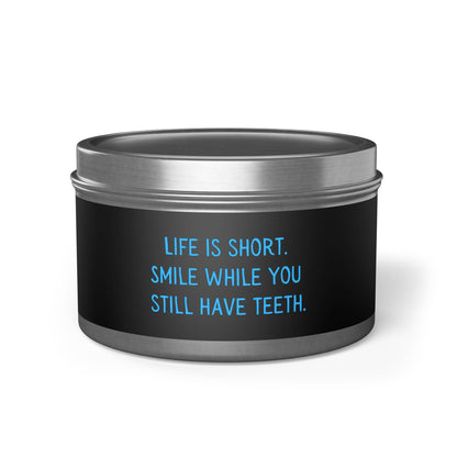 Life is Short. Smile. Tin Candles