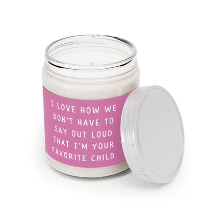 I'm your favorite child Scented Candles, 9oz Pink