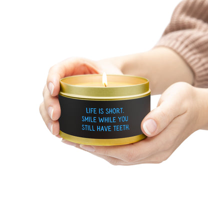 Life is Short. Smile. Tin Candles