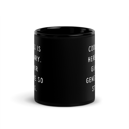 Coolness is hereditary Black Glossy Mug