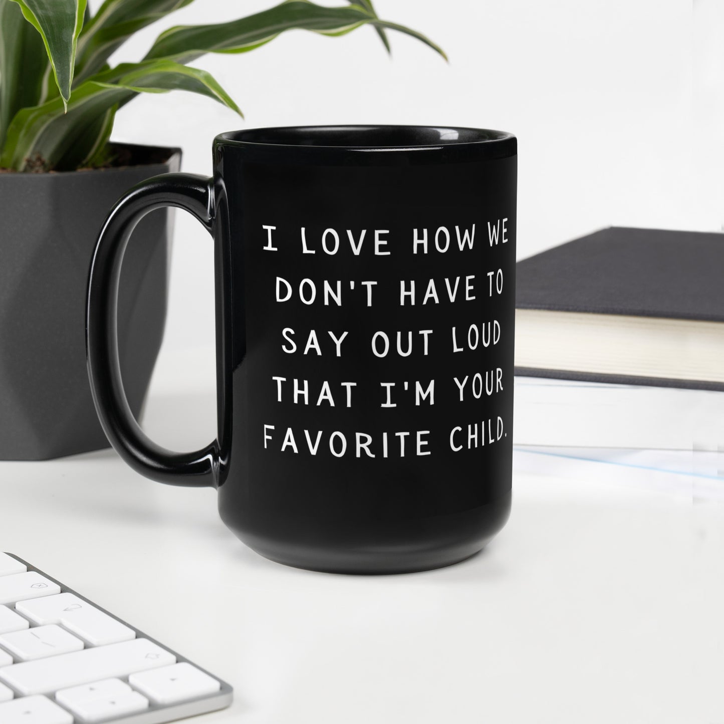 I'm your favorite child Black Glossy Mug