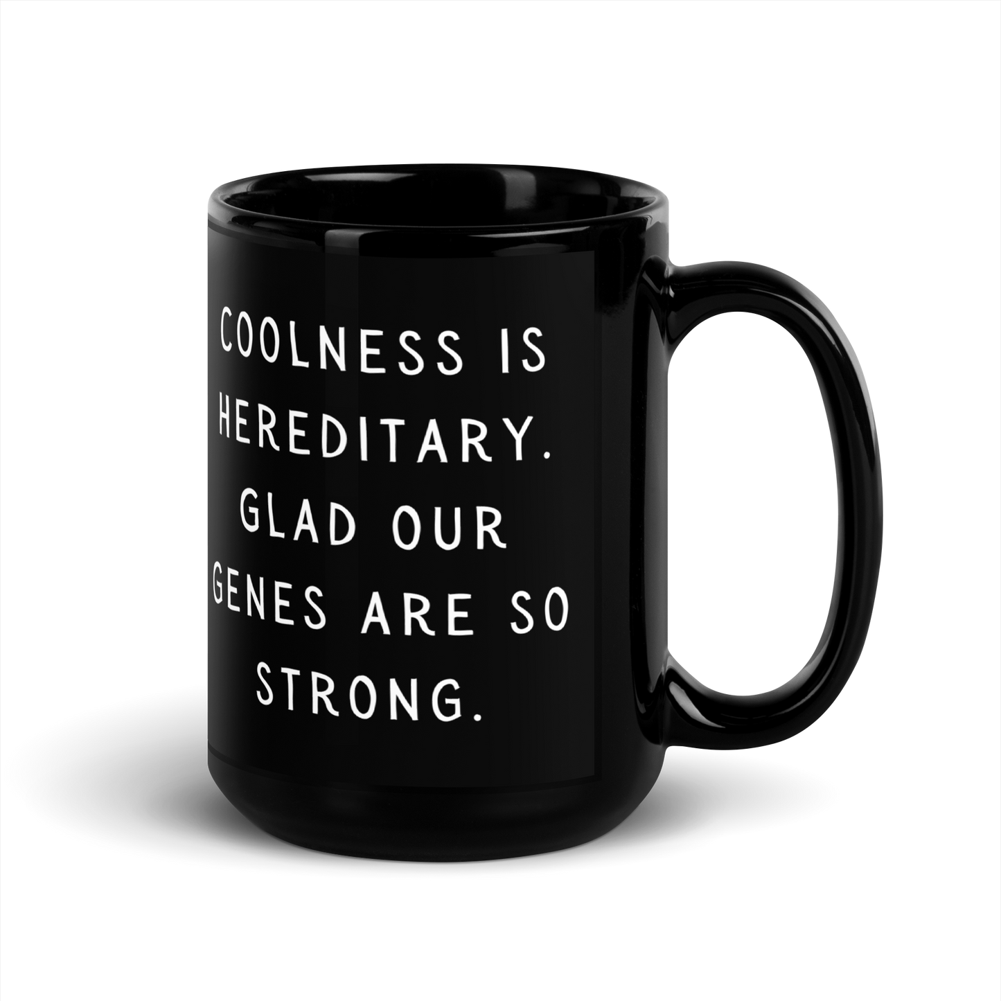 Coolness is hereditary Black Glossy Mug