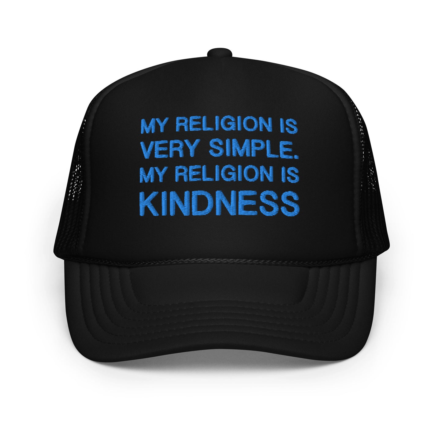 My Religion is Kindness Foam trucker hat