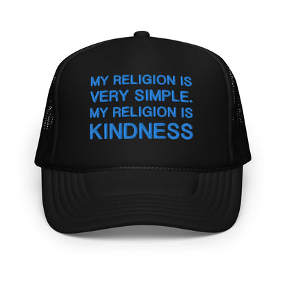 My Religion is Kindness Foam trucker hat