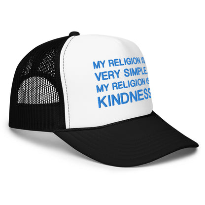 My Religion is Kindness Foam trucker hat