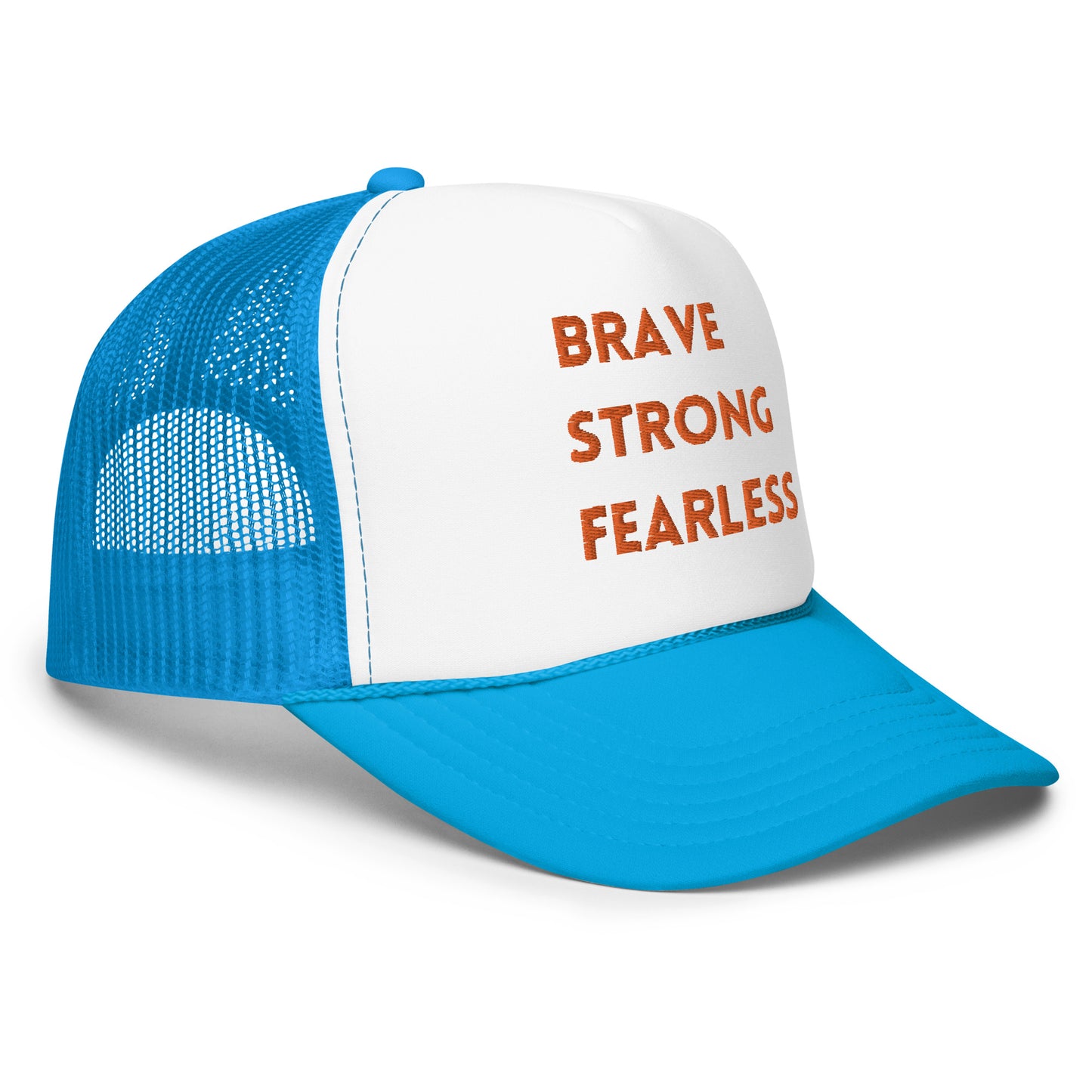 Brave Strong Fearless Foam trucker hat