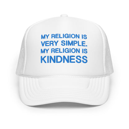 My Religion is Kindness Foam trucker hat