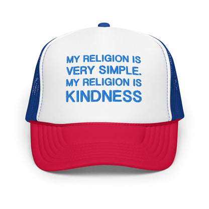 My Religion is Kindness Foam trucker hat