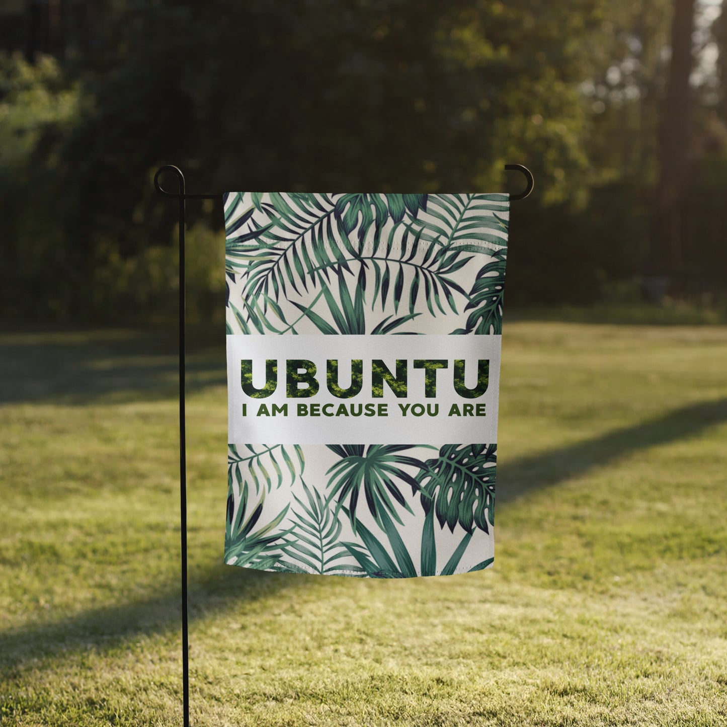 Ubuntu: I am because you are Garden flag - Green