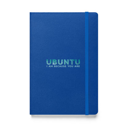 Ubuntu - I am because you are - Hardcover bound notebook