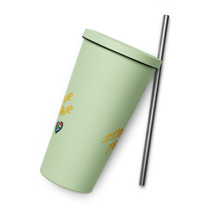 Stronger Together Insulated tumbler with a straw