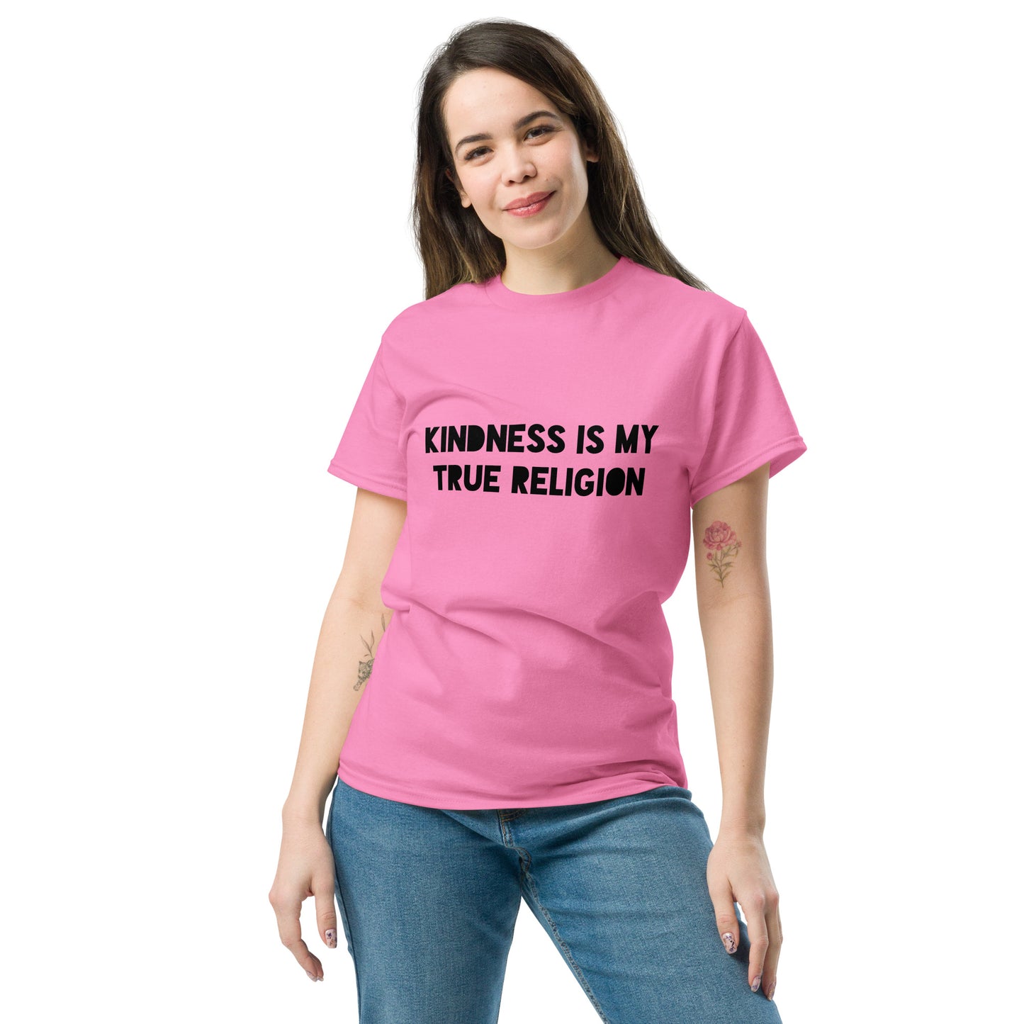 Kindness is my True Religion Unisex classic tee