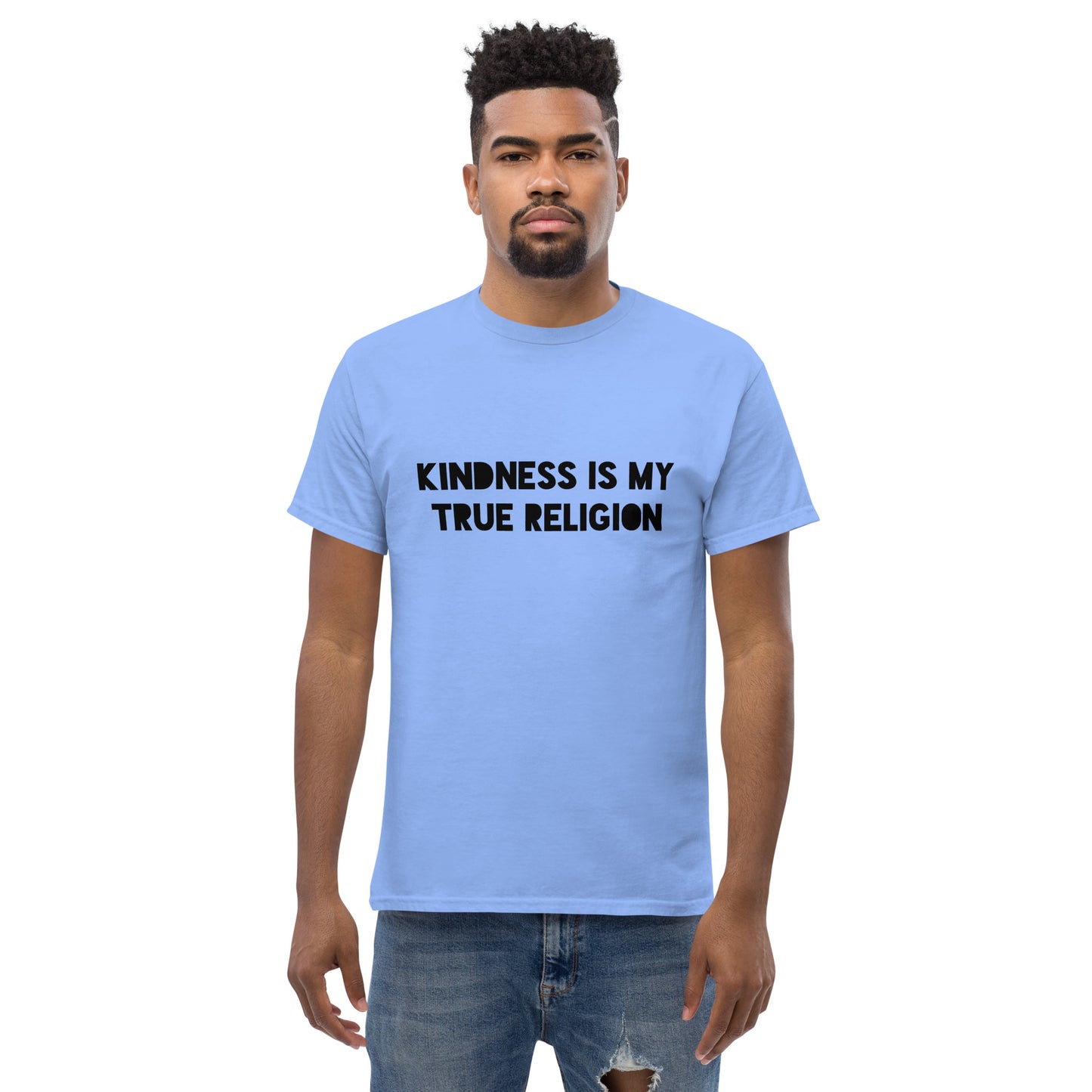 Kindness is my True Religion Unisex classic tee