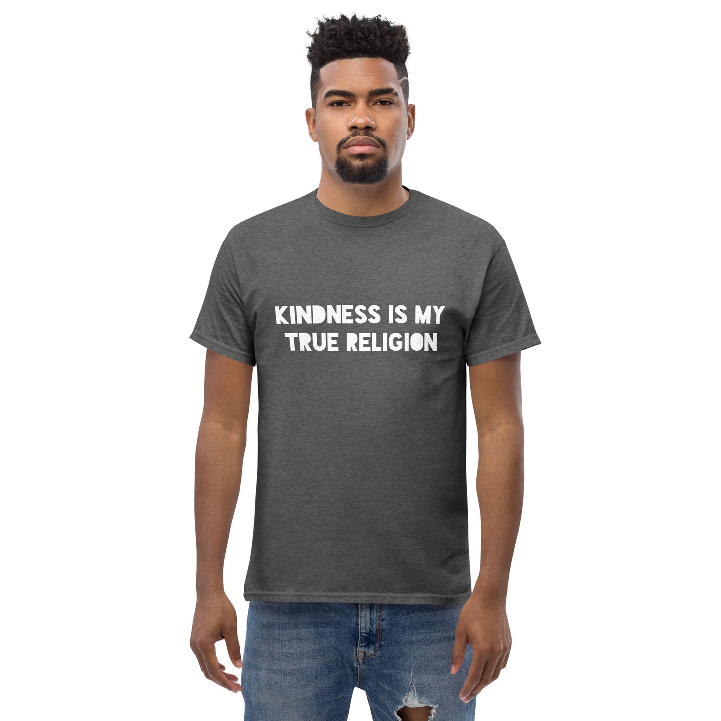 Kindness is my True Religion Unisex classic tee - Darks