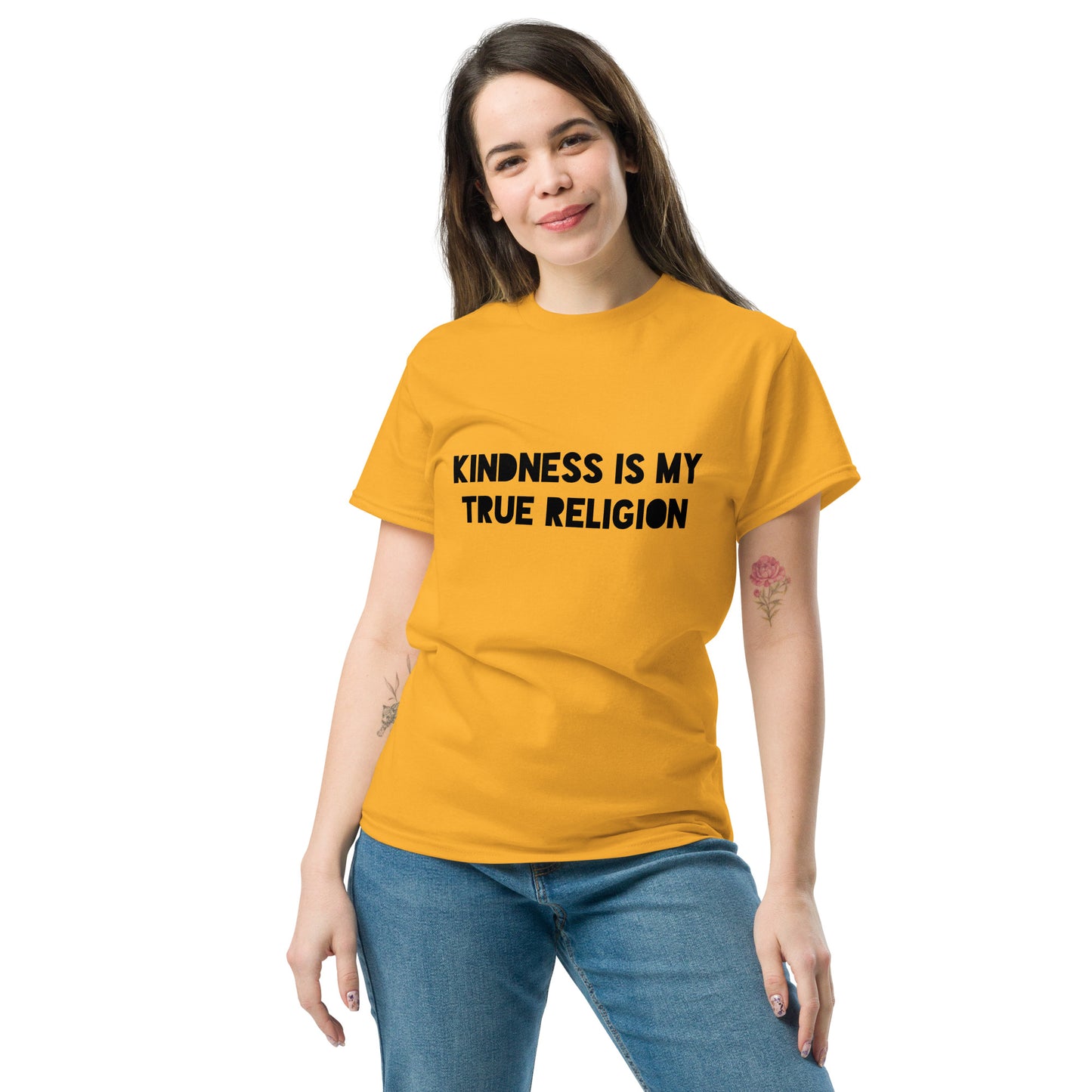 Kindness is my True Religion Unisex classic tee