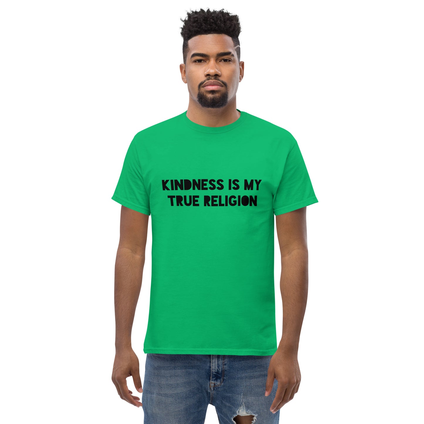 Kindness is my True Religion Unisex classic tee