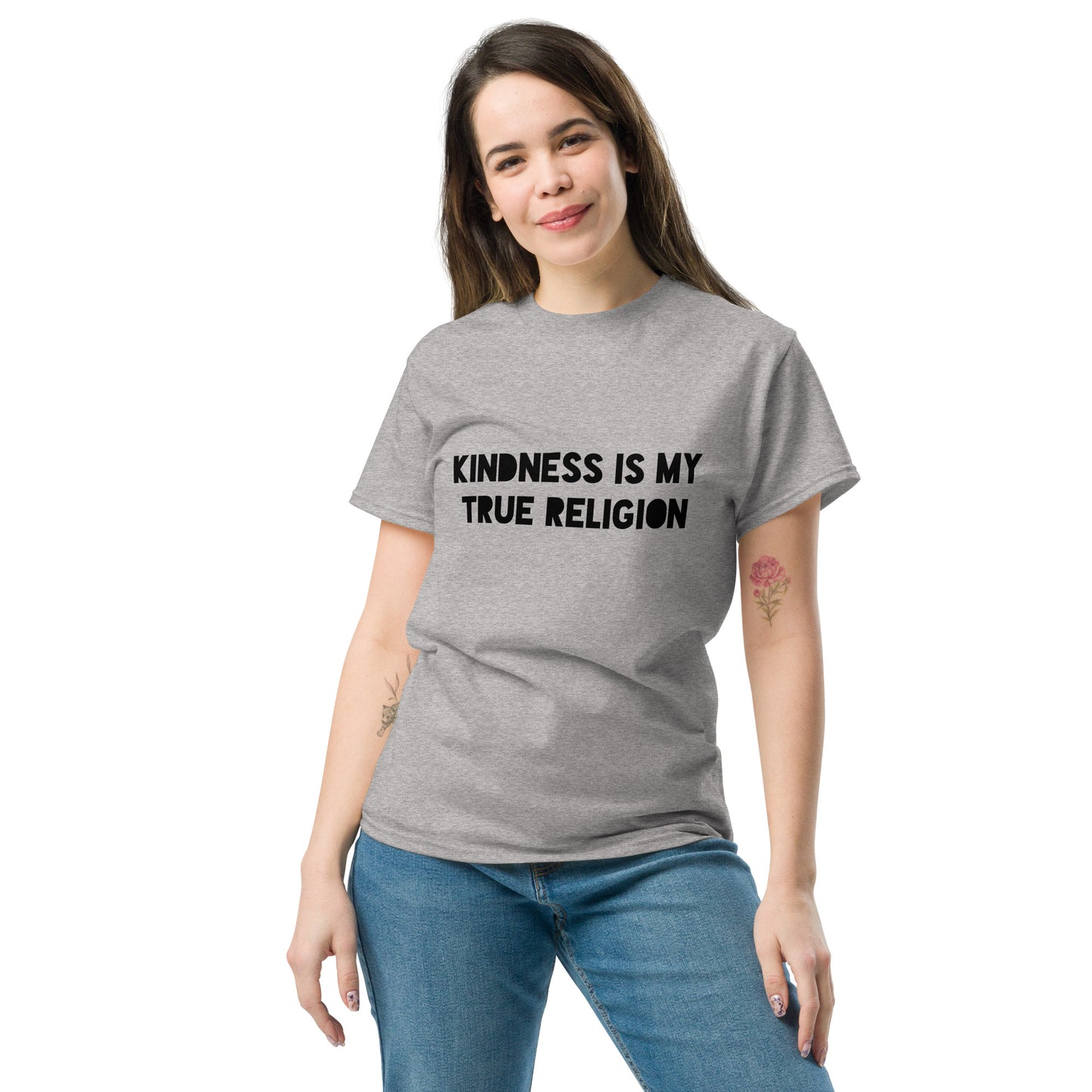 Kindness is my True Religion Unisex classic tee