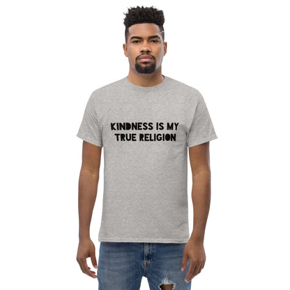 Kindness is my True Religion Unisex classic tee