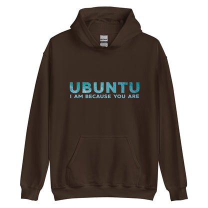 Ubuntu - I am because you are - Unisex Hoodie