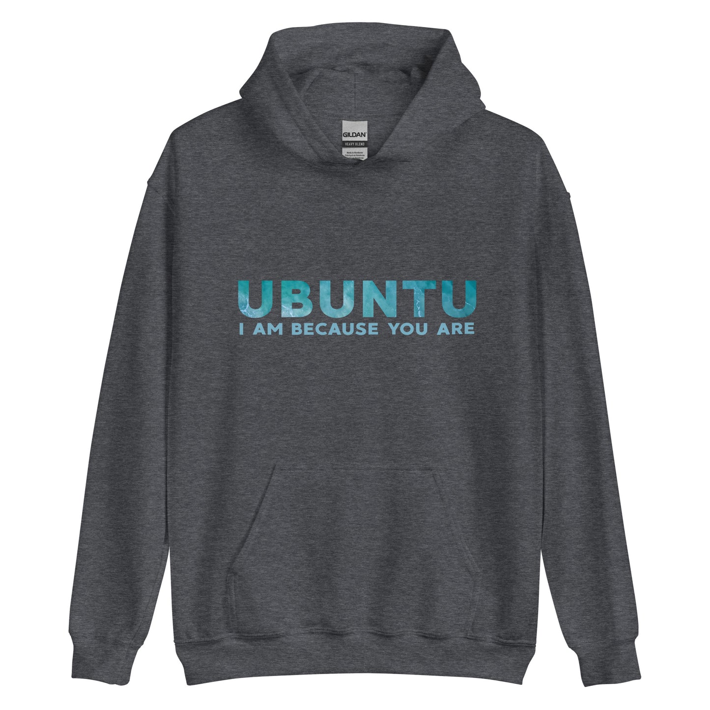 Ubuntu - I am because you are - Unisex Hoodie