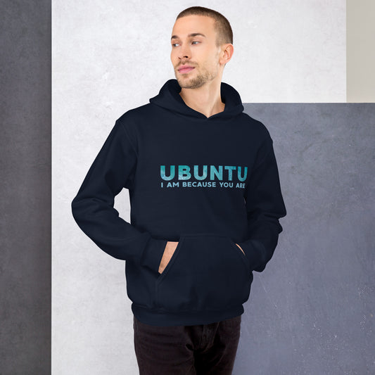 Ubuntu - I am because you are - Unisex Hoodie