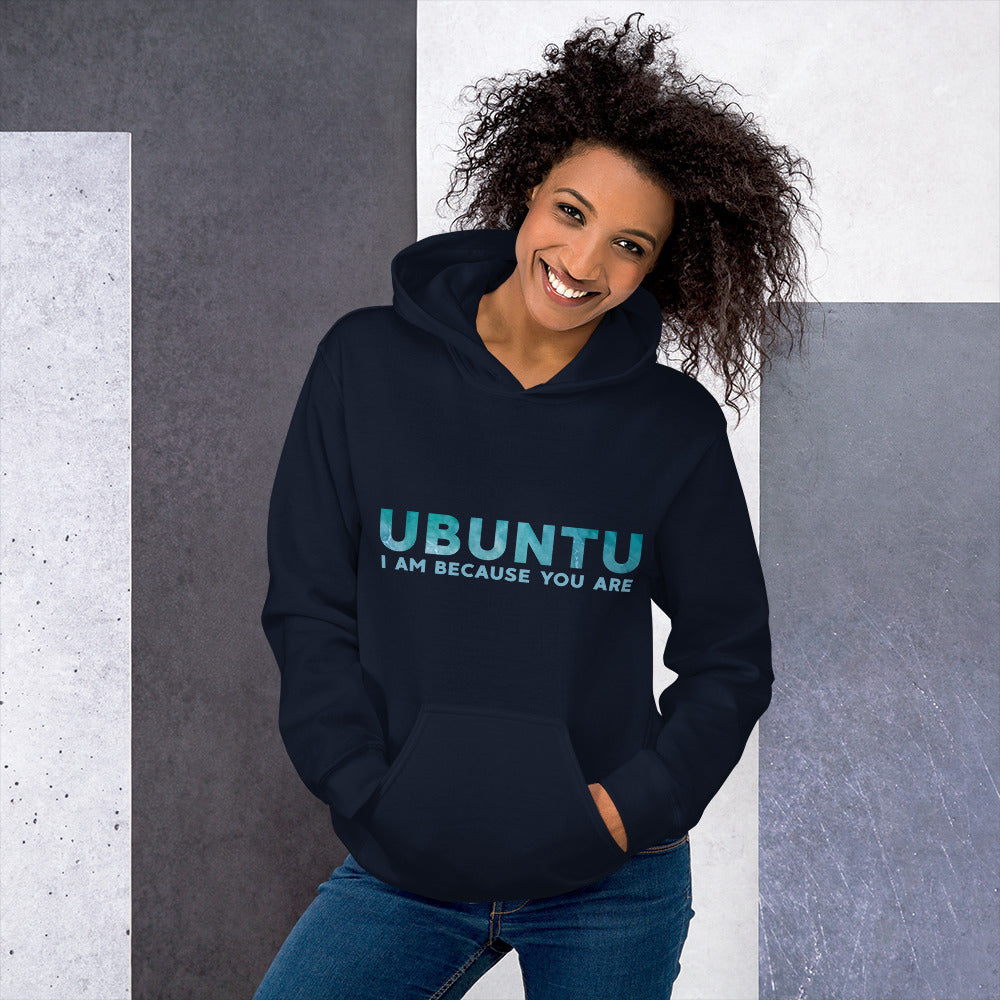 Ubuntu - I am because you are - Unisex Hoodie