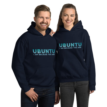 Ubuntu - I am because you are - Unisex Hoodie