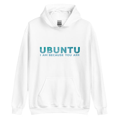 Ubuntu - I am because you are - Unisex Hoodie