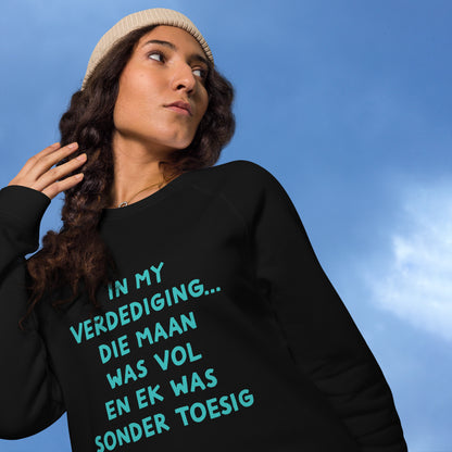 "In my verdediging... die maan was vol Unisex organic raglan sweatshirt