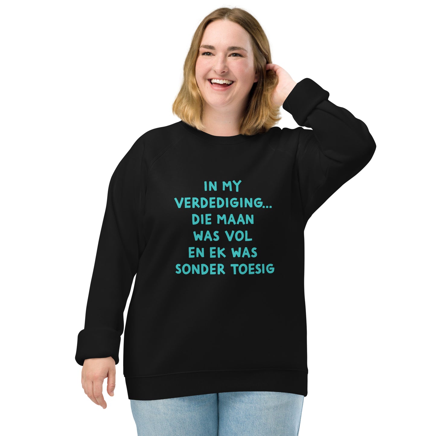 "In my verdediging... die maan was vol Unisex organic raglan sweatshirt