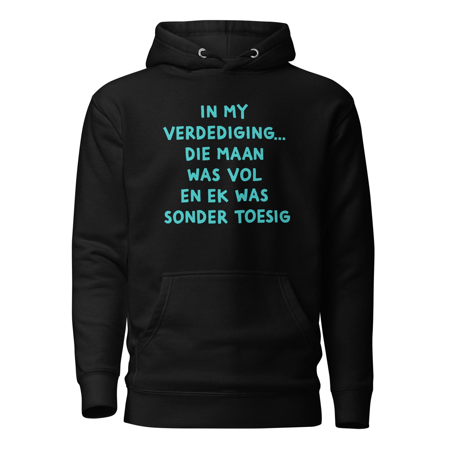 In my verdediging... die maan was vol  Unisex Hoodie