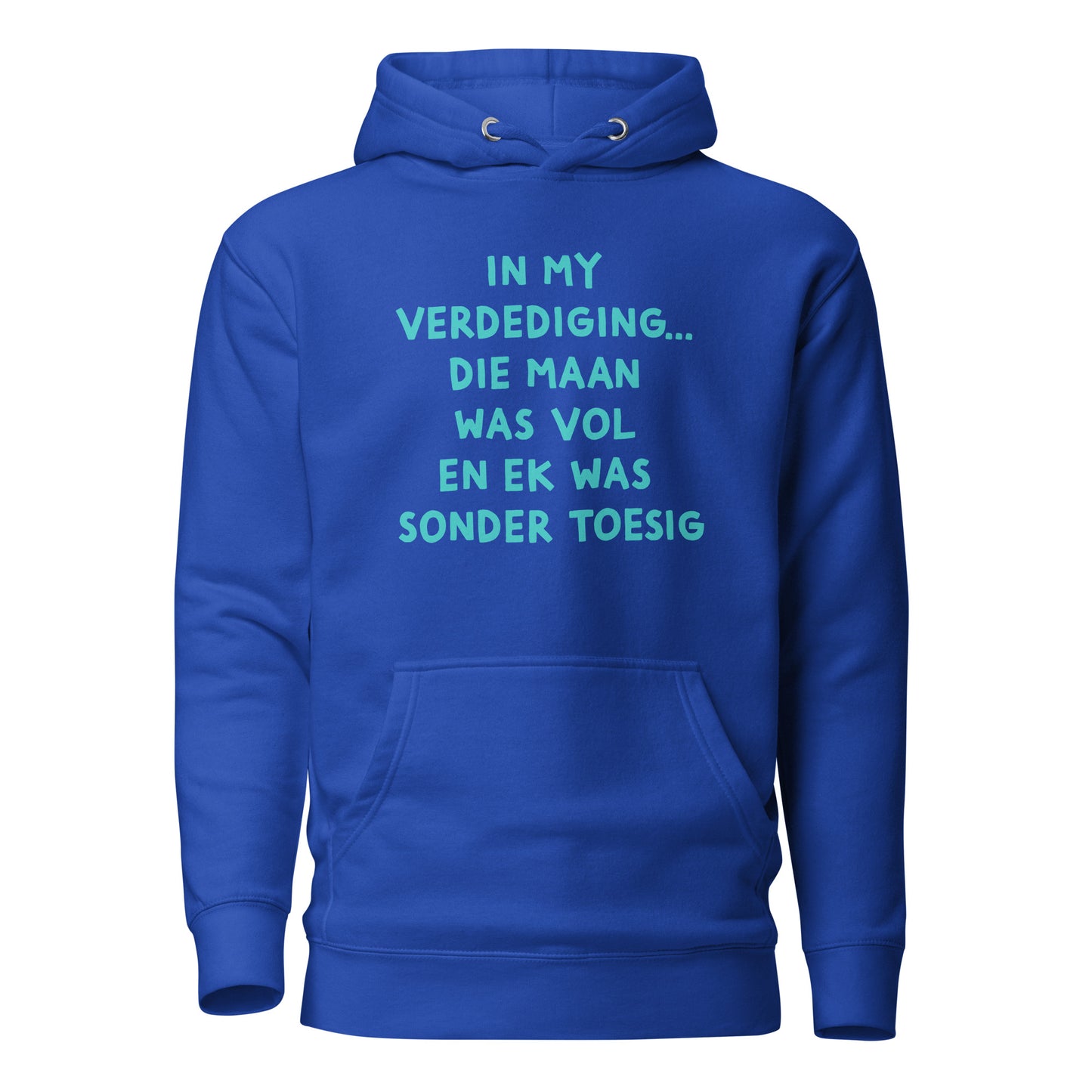 In my verdediging... die maan was vol  Unisex Hoodie