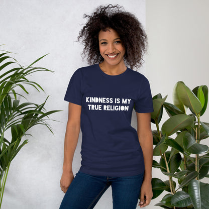 Kindness is my True Religion Unisex t-shirt - Darks