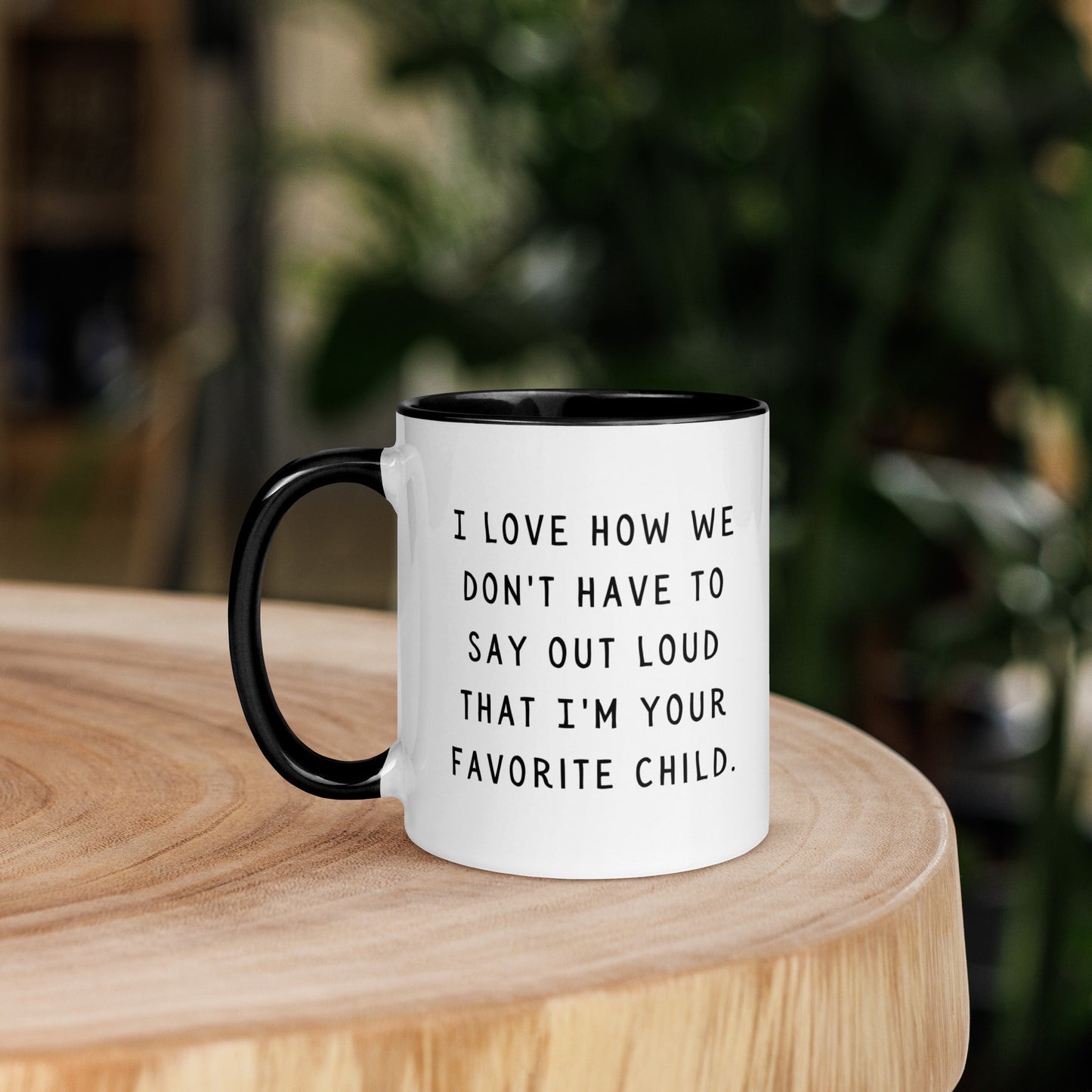 I'm your favorite child Mug with Color Inside