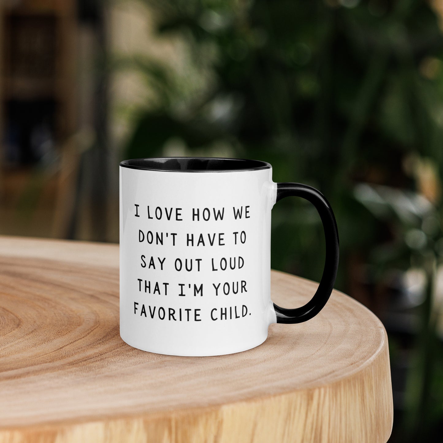 I'm your favorite child Mug with Color Inside