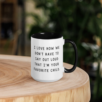 I'm your favorite child Mug with Color Inside