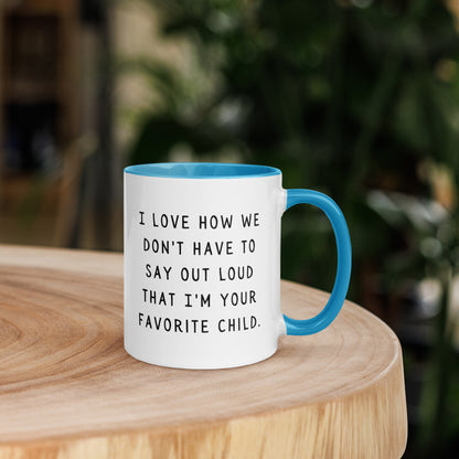 I'm your favorite child Mug with Color Inside