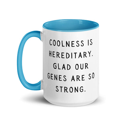 Coolness is hereditary Mug with Color Inside