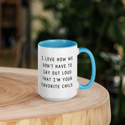 I'm your favorite child Mug with Color Inside