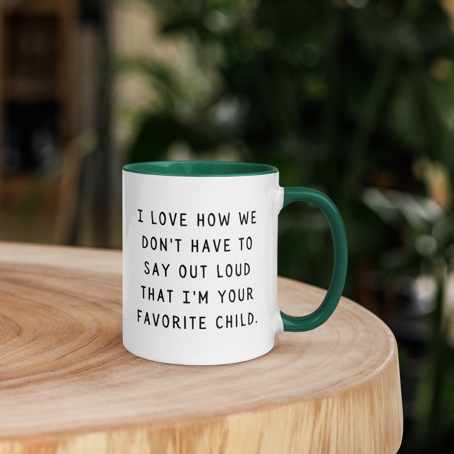 I'm your favorite child Mug with Color Inside