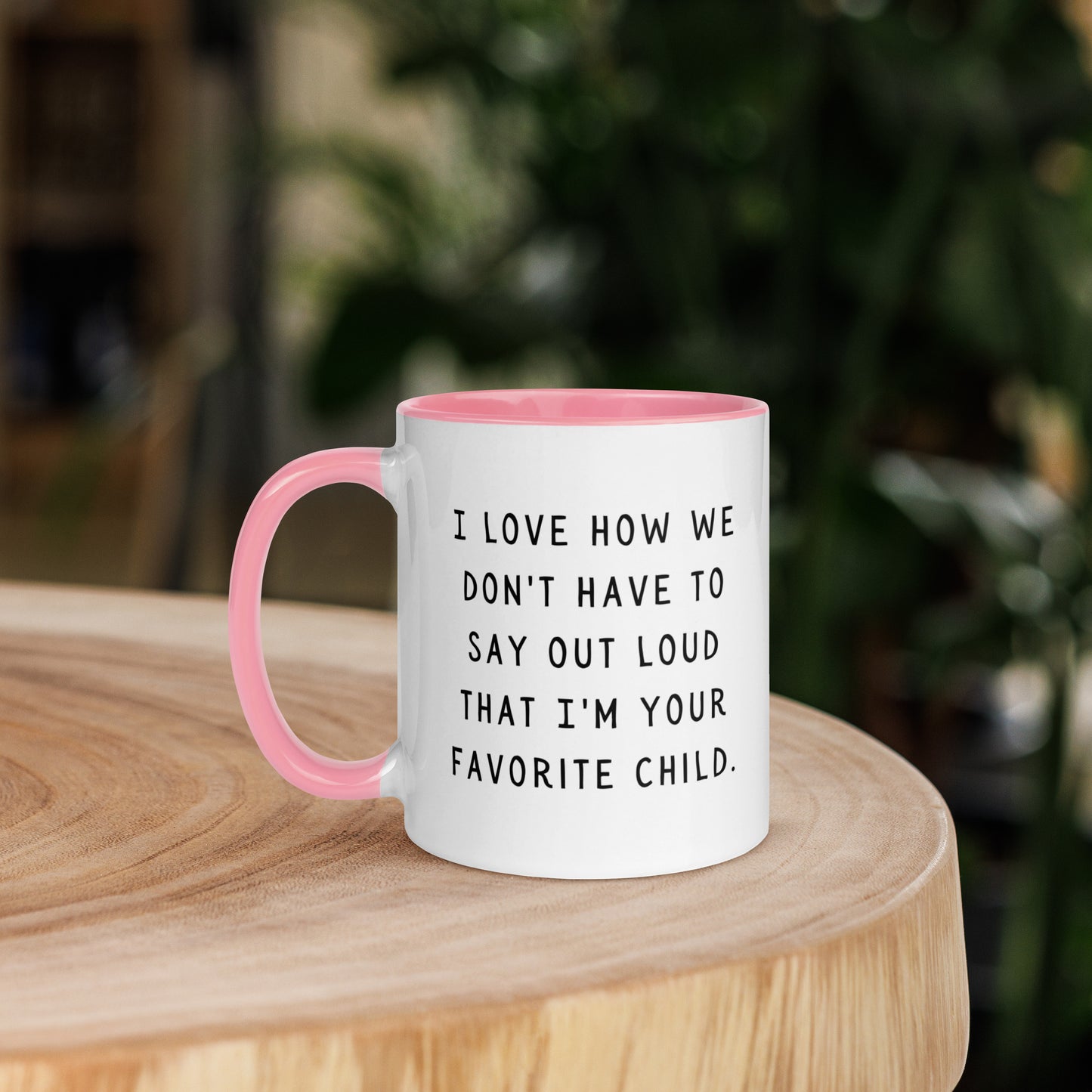 I'm your favorite child Mug with Color Inside