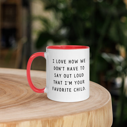 I'm your favorite child Mug with Color Inside