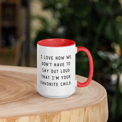 I'm your favorite child Mug with Color Inside