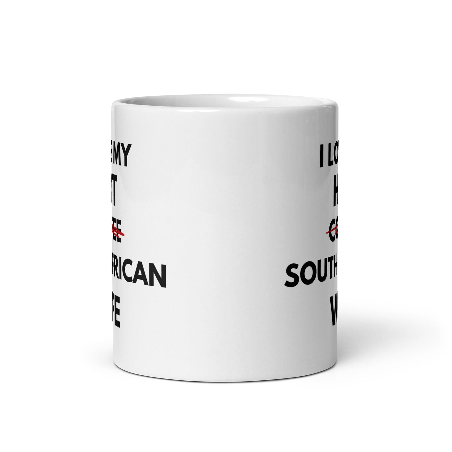 I love my hot South African Wife - White glossy mug