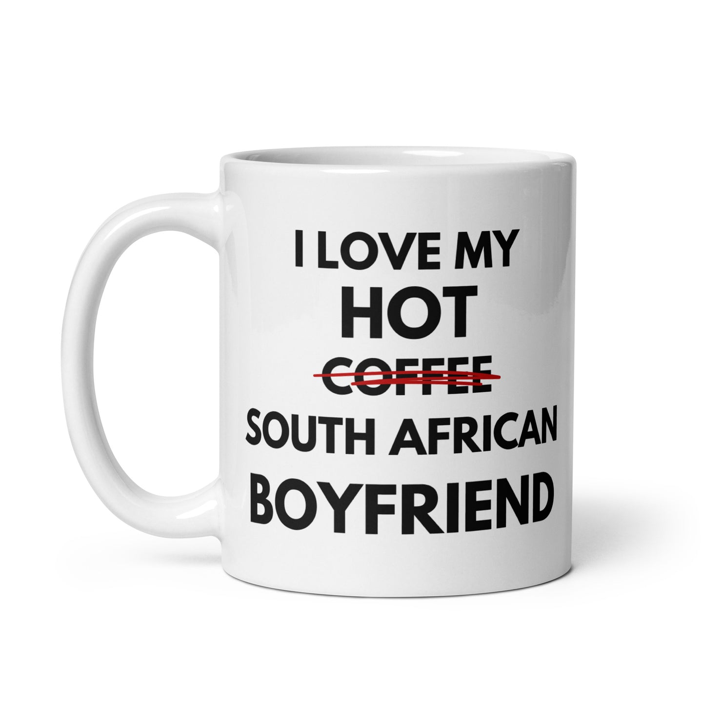 I love my hot South African Boyfriend - White glossy mug