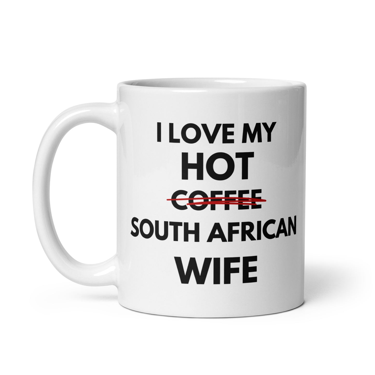 I love my hot South African Wife - White glossy mug