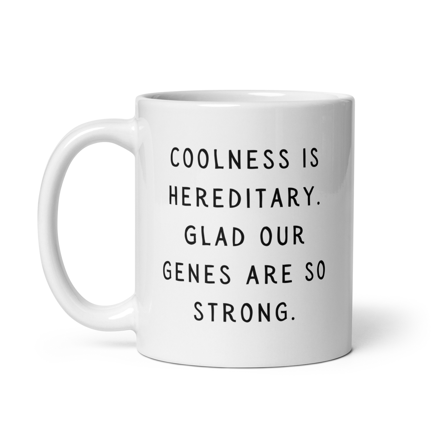 Coolness is hereditary White glossy mug