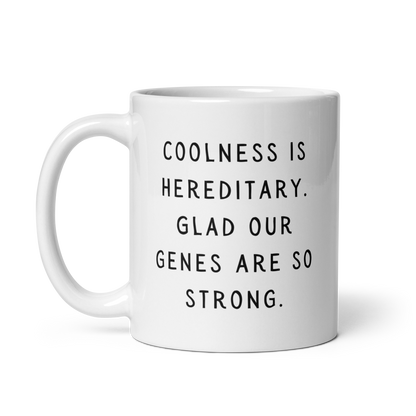 Coolness is hereditary White glossy mug