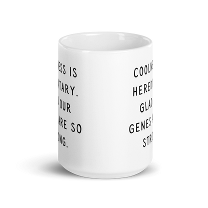 Coolness is hereditary White glossy mug