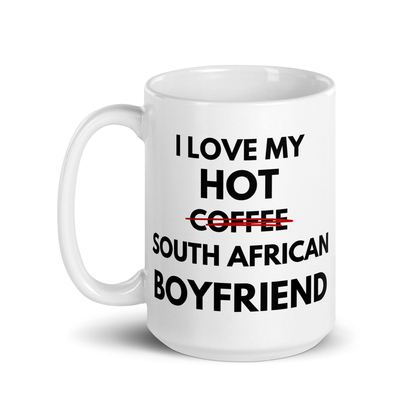 I love my hot South African Boyfriend - White glossy mug